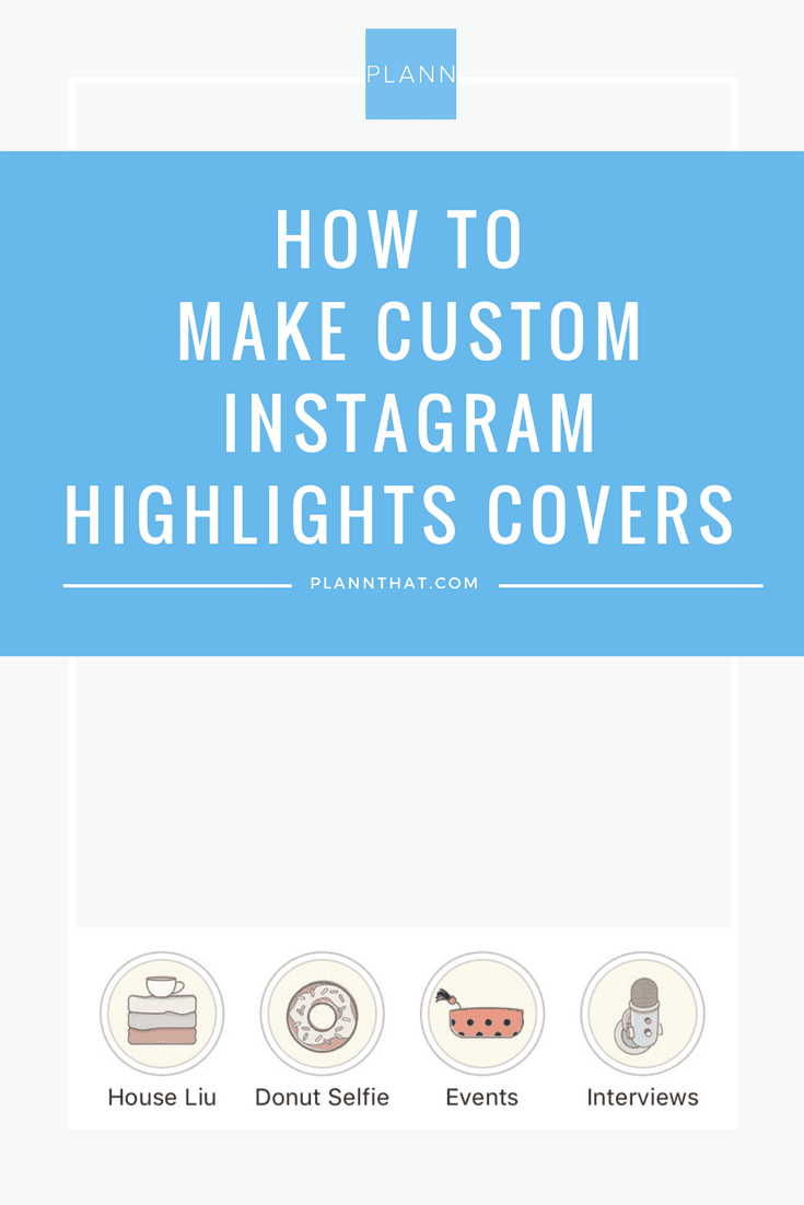 How To Make Custom Instagram Highlights Covers - Plann