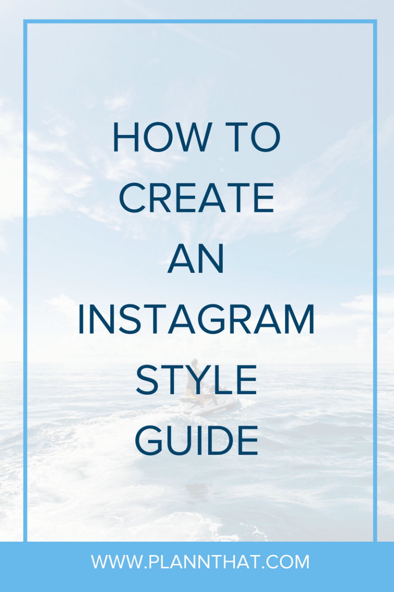 How To Create Your Own Instagram Style Guide – Plann