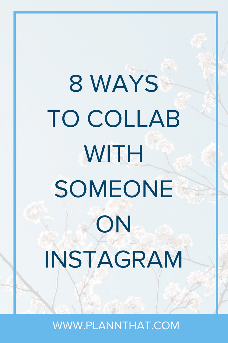 8 Ways To Collaborate On Instagram + Get Results – Plann