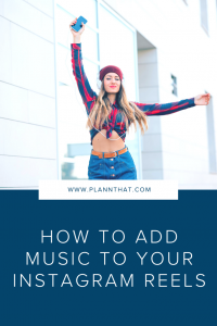 How to Add Music to Your Instagram Reels - Plann