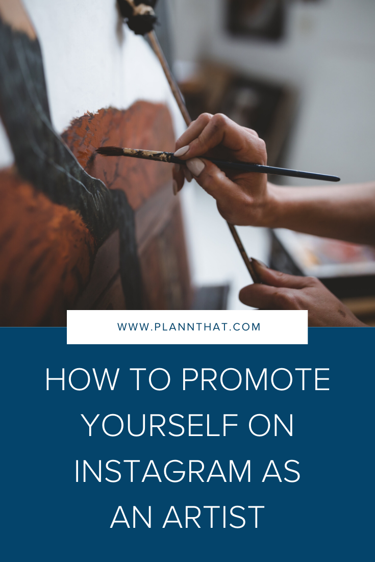 How To Promote Yourself On Instagram As An Artist – Plann